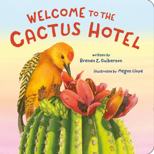 Book cover of: Welcome to the Cactus Hotel. By: Brenda Z. Guiberson