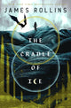 Book cover of: Cradle of Ice. By: James Rollins