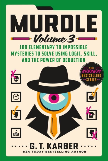 Murdle, 100 Elementary to Impossible Mysteries to Solve Using Logic, Skill, and the Power of Deduction