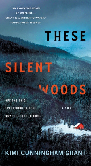Book cover of: These Silent Woods. By: Kimi Cunningham Grant