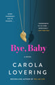 Book cover of: Bye, Baby. By: Carola Lovering
