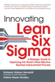 Book cover of: Innovating Lean Six Sigma: A Strategic Guide to Deploying the World's Most Effective Business Improvement Process. By: Kimberly Watson-Hemphill