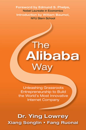 Alibaba Way: Unleashing Grass-Roots Entrepreneurship to Build the World's Most Innovative Internet Company