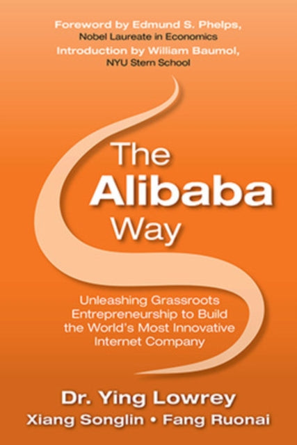 Book cover of: Alibaba Way: Unleashing Grass-Roots Entrepreneurship to Build the World's Most Innovative Internet Company. By: Ying Lowrey