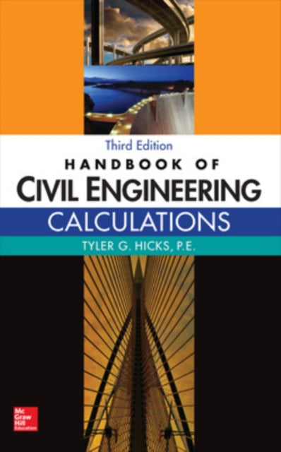 Book cover of: Handbook of Civil Engineering Calculations, Third Edition. By: Tyler G. Hicks