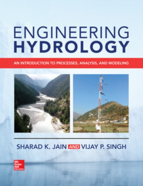 Book cover of: Engineering Hydrology: An Introduction to Processes, Analysis, and Modeling. By: Sharad K. Jain