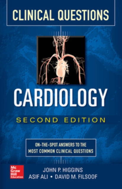 Book cover of: Cardiology Clinical Questions, Second Edition. By: John Higgins