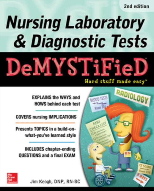 Book cover of: Nursing Laboratory & Diagnostic Tests Demystified, Second Edition. By: James Edward Keogh
