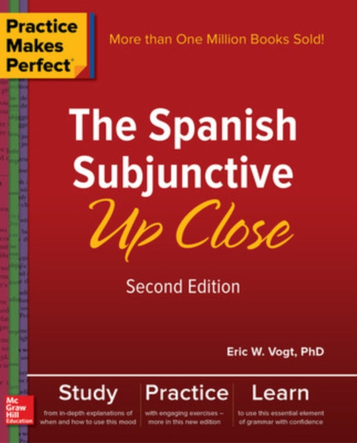 Book cover of: Practice Makes Perfect: The Spanish Subjunctive Up Close, Second Edition. By: Eric W. Vogt