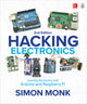 Book cover of: Hacking Electronics: Learning Electronics with Arduino and Raspberry Pi, Second Edition. By: Simon Monk
