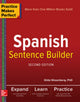 Book cover of: Practice Makes Perfect Spanish Sentence Builder, Second Edition. By: Gilda Nissenberg
