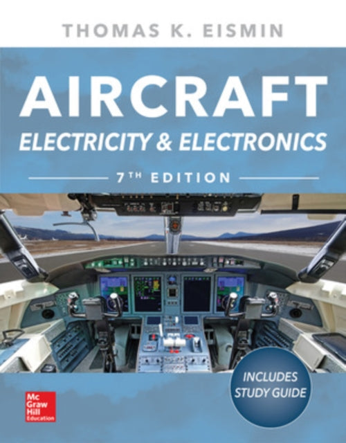 Book cover of: Aircraft Electricity and Electronics, Seventh Edition. By: Thomas Eismin