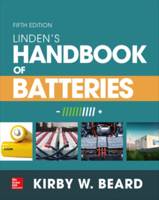 Book cover of: Linden's Handbook of Batteries, Fifth Edition. By: Kirby W. Beard
