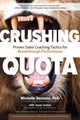 Book cover of: Crushing Quota: Proven Sales Coaching Tactics for Breakthrough Performance. By: Michelle Vazzana