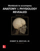 Book cover of: Workbook to accompany Anatomy & Physiology Revealed Version 3.2. By: Robert Broyles