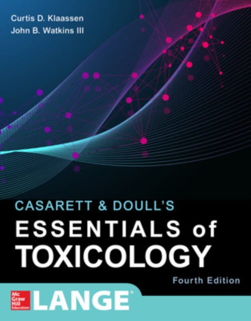 Book cover of: Casarett & Doull's Essentials of Toxicology, Fourth Edition. By: Curtis D. Klaassen