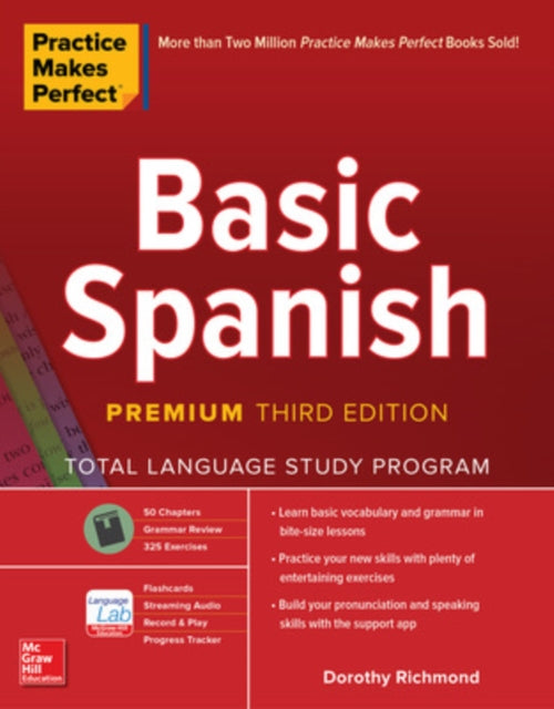 Practice Makes Perfect: Basic Spanish, Premium Third Edition 9781260453492 Dorothy Devney Richmond