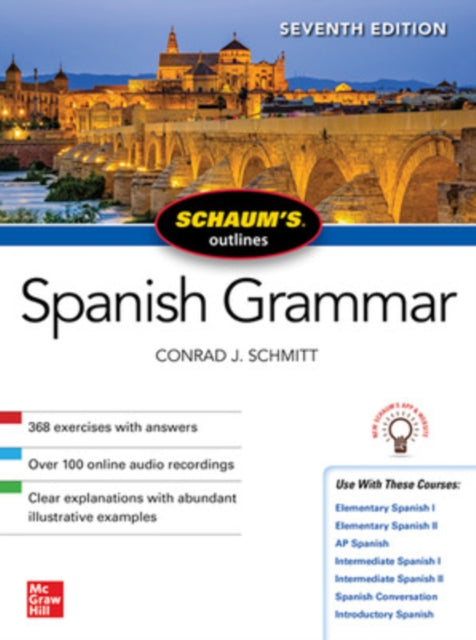 Schaum's Outline of Spanish Grammar, Seventh Edition 9781260454222 Conrad J. Schmitt