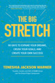 Book cover of: Big Stretch: 90 Days to Expand Your Dreams, Crush Your Goals, and Create Your Own Success. By: Teneshia Jackson Warner