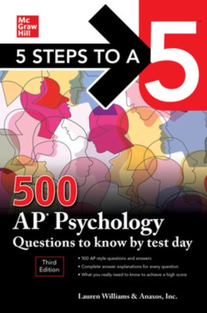 Book cover of: 5 Steps to a 5: 500 AP Psychology Questions to Know by Test Day, Third Edition. By: Anaxos Inc.