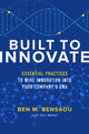 Book cover of: Built to Innovate: Essential Practices to Wire Innovation into Your Company’s DNA. By: Ben M. Bensaou