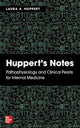Book cover of: Huppert's Notes: Pathophysiology and Clinical Pearls for Internal Medicine. By: Laura Huppert