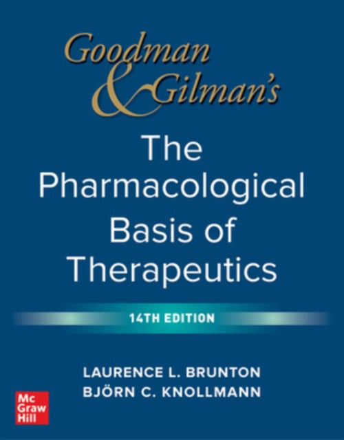 Book cover of: Goodman and Gilman's The Pharmacological Basis of Therapeutics. By: Laurence Brunton