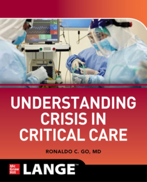 Book cover of: Understanding Crisis in Critical Care. By: Ronaldo Collo Go