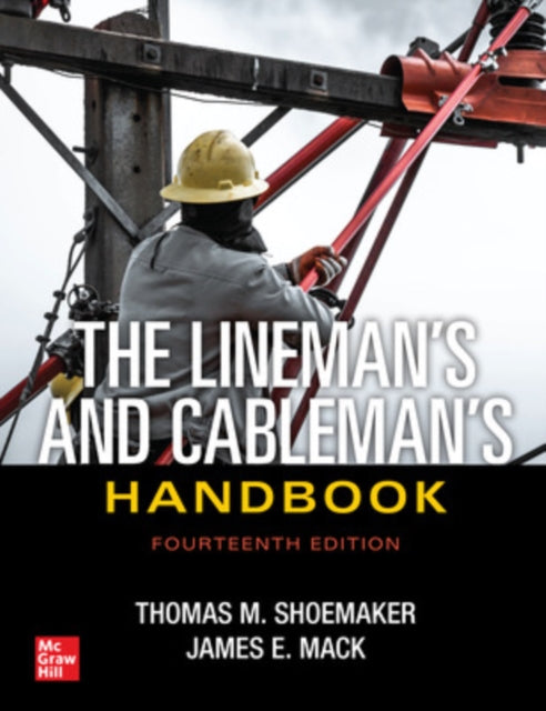 Book cover of: Lineman's and Cableman's Handbook, Fourteenth Edition. By: Thomas M. Shoemaker