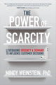 Book cover of: Power of Scarcity: Leveraging Urgency and Demand to Influence Customer Decisions. By: Mindy Weinstein