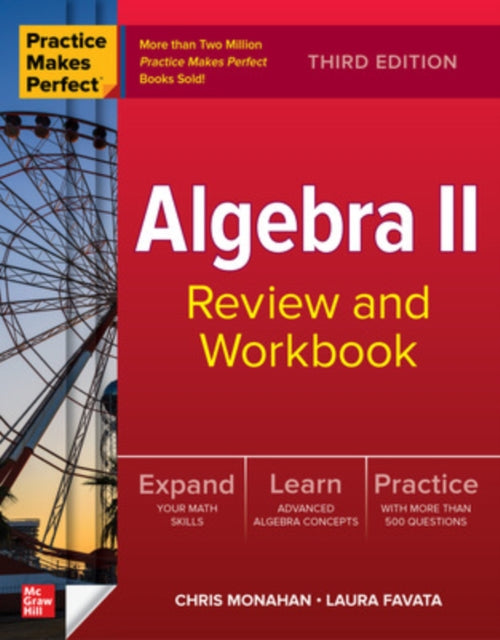 Book cover of: Practice Makes Perfect: Algebra II Review and Workbook, Third Edition. By: Christopher Monahan