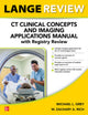Book cover of: LANGE Review: CT Clinical Concepts and Imaging Applications Manual with Registry Review. By: Michael L. Grey