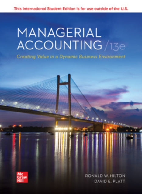 Book cover of: Managerial Accounting Creating Value in a Dynamic Business Environment ISE. By: HILTON