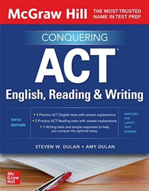 Book cover of: McGraw Hill Conquering ACT English, Reading, and Writing, Fifth Edition. By: Steven W. Dulan
