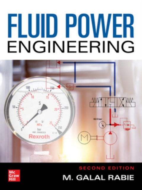Book cover of: Fluid Power Engineering, Second Edition. By: M. Galal Rabie