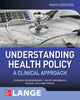 Book cover of: Understanding Health Policy: A Clinical Approach, Ninth Edition. By: Thomas Bodenheimer