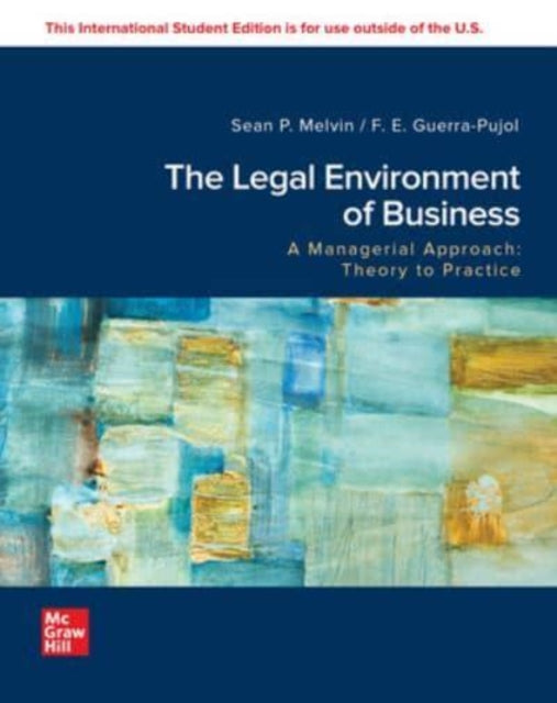 Book cover of: Legal Environment of Business, A Managerial Approach: Theory to Practice: 2024 Release ISE. By: MELVIN