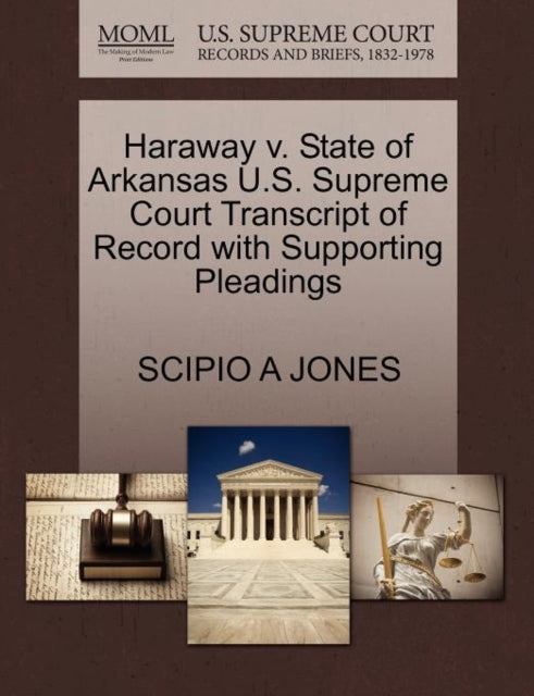 Book cover of: Haraway V. State of Arkansas U.S. Supreme Court Transcript of Record with Supporting Pleadings