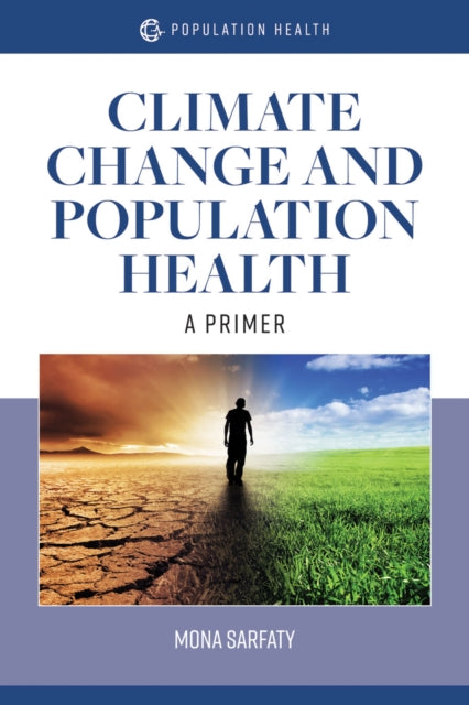 Book cover of: Climate Change And Population Health. By: Mona Sarfaty