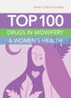 Book cover of: Top 100 Drugs In Midwifery  &  Women's Health. By: Heidi Collins Fantasia