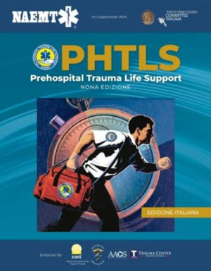PHTLS: Supporto Delle Funzioni Vitali in Pazienti Traumatizzati in Fase Pre-ospedaliera, Nona Edizione