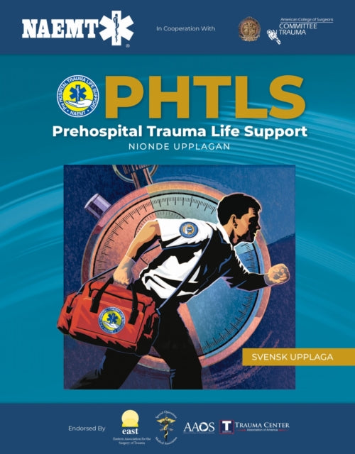 Book cover of: PHTLS: Akut Prehospitalt Omhandertagande Av Traumapatienter, Nionde Upplagan. By: National Association of Emergency Medical Technicians