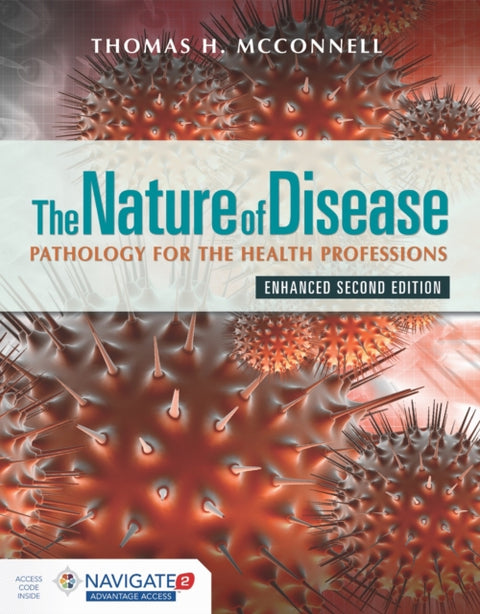 Nature of Disease: Pathology for the Health Professions, Enhanced Edition