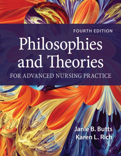 Book cover of: Philosophies and Theories for Advanced Nursing Practice. By: Janie B. Butts