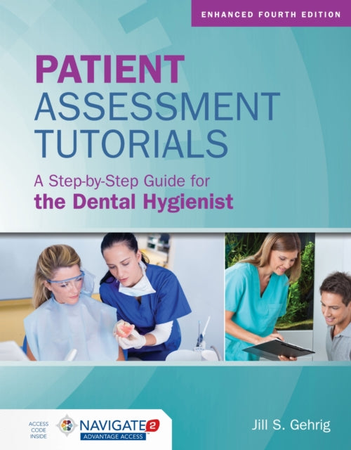 Book cover of: Patient Assessment Tutorials: a Step-by-Step Guide for the Dental Hygienist. By: Jill S. Gehrig
