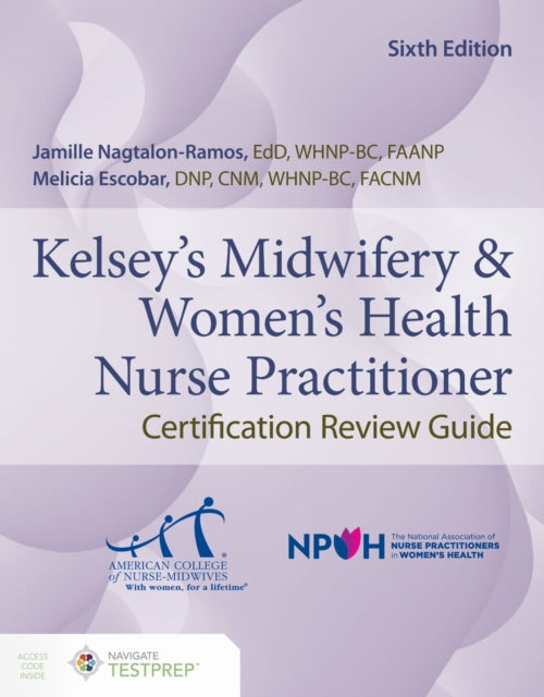 Book cover of: Kelsey's Midwifery & Women's Health Nurse Practitioner Certification Review Guide