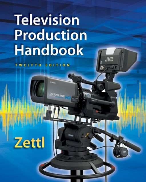 Book cover of: Television Production Handbook, 12th. By: Herbert Zettl