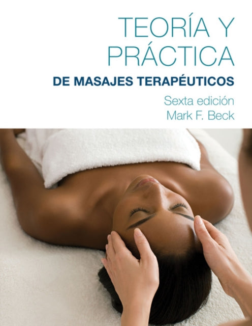 Spanish Translated Theory & Practice of Therapeutic Massage 9781285187709 Mark Beck