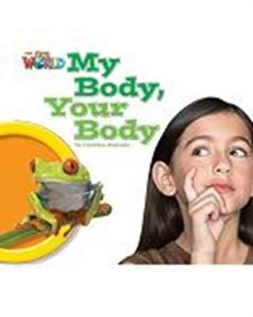 Book cover of: Our World Readers: My Body, Your Body Big Book