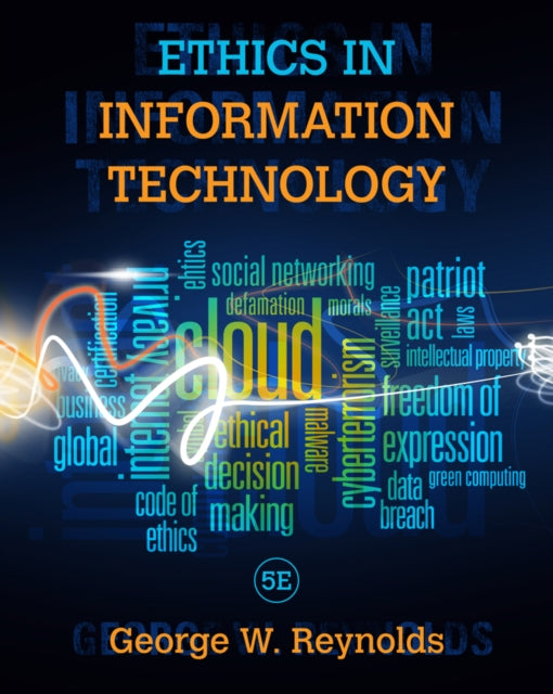Book cover of: Ethics in Information Technology. By: George Reynolds